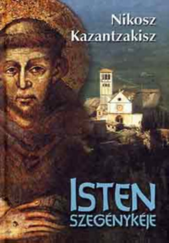 Isten szeg�nyk�je - Assisi Szent Ferenc