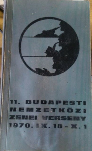dr. Galambos Jzsefn  (szerk.) - 11. budapesti nemzetkzi zenei verseny (1970. IX. 18- X. I.)