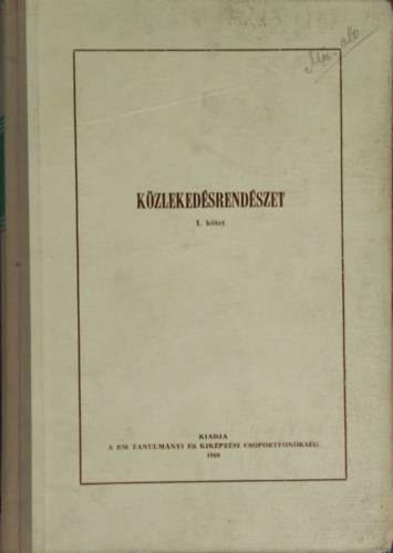 Demeter András, Koller Sándor, Grimela Sándor, Makovecz István, Frank György Mészáros Károly - Közlekedésrendészet I. (Belső használatra!)