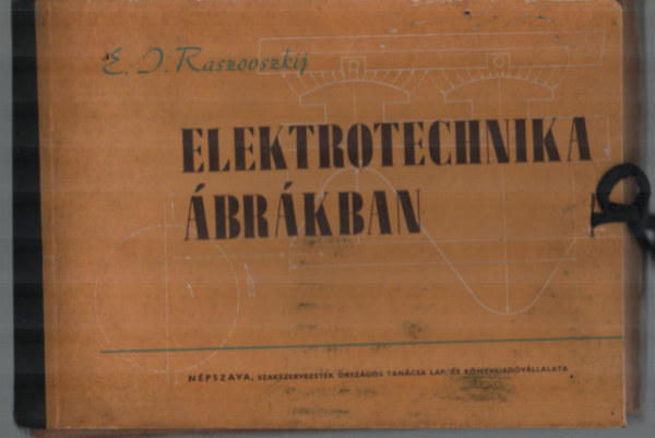 E. J. Raszovszkij - Elektrotechnika ábrákban.