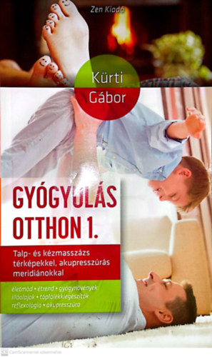 Gygyuls otthon 1. - Talp- s kzmasszzs (trkpekkel, akupresszrs meridinokkal)