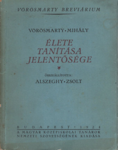 V�r�smarty Mih�ly �lete tan�t�sa jelent�s�ge