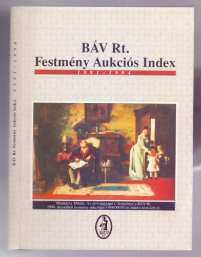 Brver Anna  (szerk.) - BV Rt. Festmny Aukcis Index 1991-1994