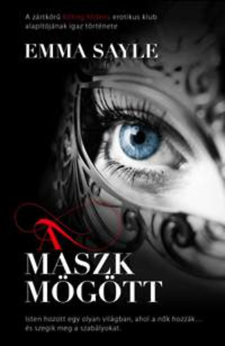 A maszk m�g�tt /A Z�RT K�R� KILLING KITTENS EROTIKUS KLUB ALAP�T�J�NAK IGAZ T�RT�NETE/ISTEN HOZOTT EGY OLYAN VIL�GBAN, AHOL A N�K HOZZ�K... �S SZEGIK MEG A SZAB�LYOKAT/