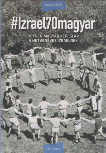 #Izrael70magyar - Hetven magyar kpeslap a hetvenves Izraelnek (dediklt)