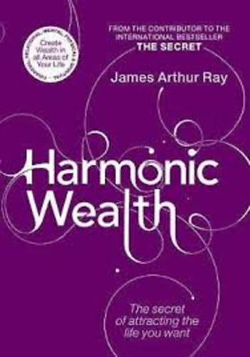 James Arthur Ray - Harmonic Wealth