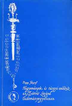 Hagyom�nyok �s t�rgyi eml�kek az E�tv�s L�r�nd Tudom�nyegyetemen