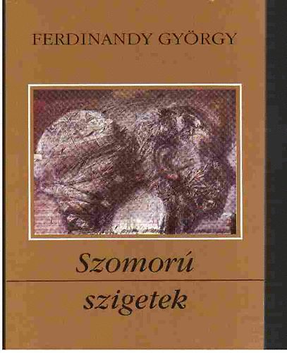 Ferdinandy Gyrgy - Szomor szigetek