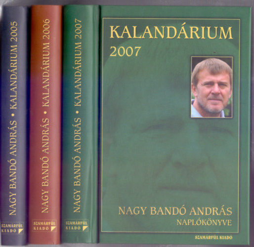Kalandrium 2005 + 2006 + 2007 -  Nagy Band Andrs naplknyve (3 m - mindhrom dediklt)
