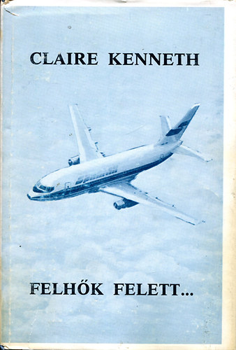 Claire Kenneth - Felhk felett...