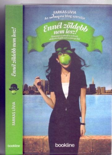 Enn�l z�ldebb nem lesz! - �tmutat� azoknak a n�knek, akiknek eleg�k van a toporg�sb�l