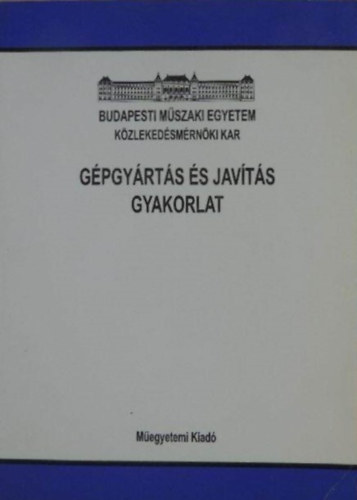 G�pgy�rt�s �s jav�t�s gyakorlat