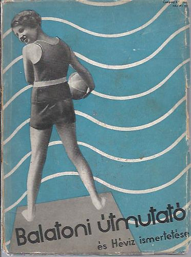 Balatoni �tmutat� �s H�v�z ismertet�se