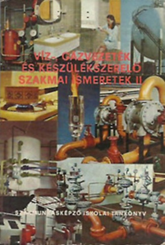 Vz-, gzvezetk- s kszlkszerel szakmai ismeretek II.