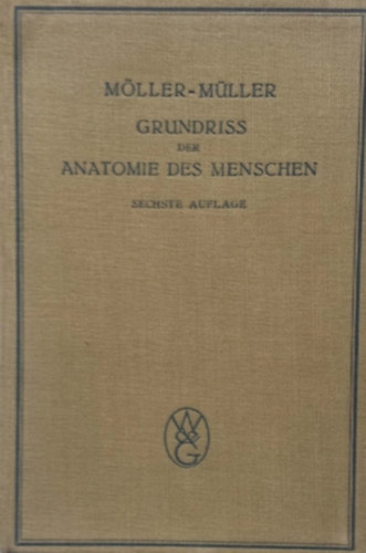 Dr. Johannes M�ller; Dr. Paul M�ller - Grundriss der Anatomie des Menschen