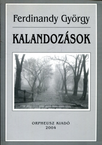 Ferdinandy Gyrgy - Kalandozsok