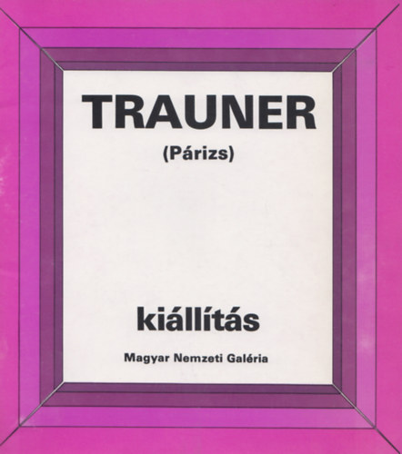 R. Bajkay va  (vlogatta) - Trauner (Prizs) killts - Magyar Nemzeti Galria Bp, 1981. december - 1982. janur