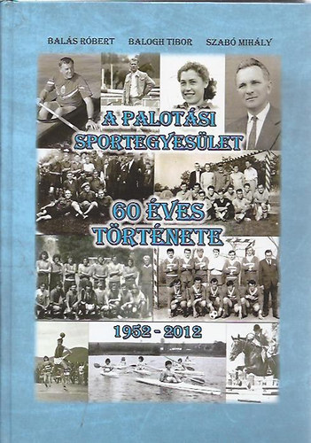 A Palotsi Sportegyeslet 60 ves trtnete 1952-2012
