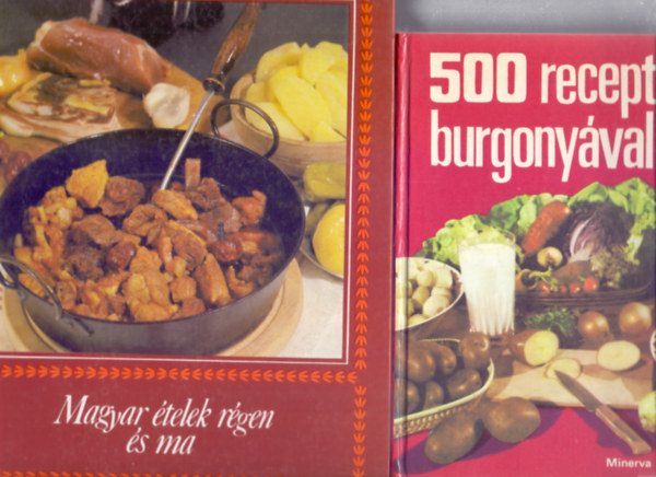 Magyar telek rgen s ma + 500 recept burgonyval (2 szakcsknyv)