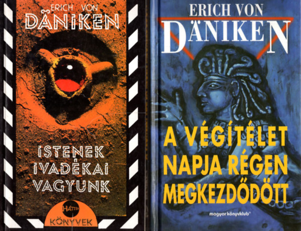 Erich Von Daniken - 2 db Erich von Daniken k�nyv (egy�tt): 1. Istenek ivad�kai vagyunk, 2. A v�g�t�let napja r�gen megkezd�d�tt