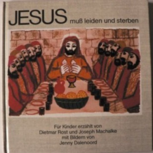 Joseph Machalke Dietmar Rost - Jesus muss leiden und sterben