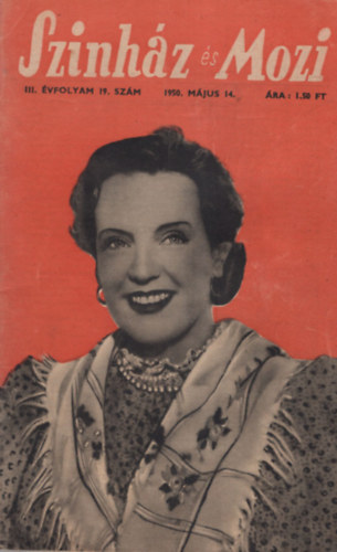Fej�r Istv�n  (szerk.) - Sz�nh�z �s Mozi III. �vfolyam 19. sz�m 1950. m�jus 14.