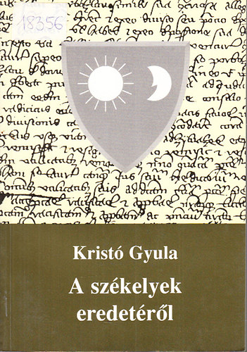 A szkelyek eredetrl (Szegedi Kzpkortrtneti Knyvtr 10.)