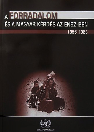 A forradalom s a magyar krds az ENSZ-ben, 1956-1963