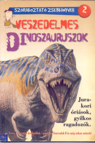 Veszedelmes dinoszauruszok - Jura-kori risok, gyilkos ragadozk