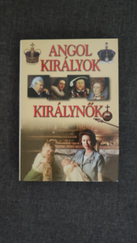 Angol kirlyok s kirlynk - VII. Henriktl II. Erzsbetig