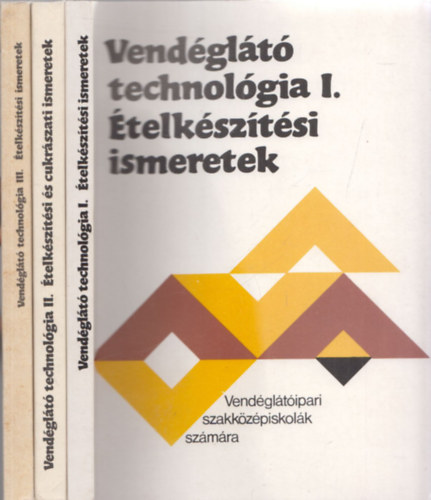 Vend�gl�t� technol�gia I-III. ( 3 k�tet )