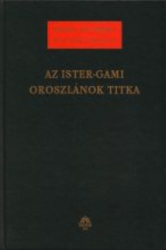 Az Ister-Gami Oroszlnok titka
