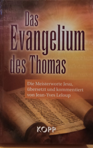 Das Evangelium des Thomas: Die Meisterworte Jesu, bersetzt und kommentiert von Jean-Yves Leloup (Kopp Verlag)