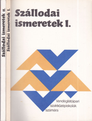 Szllodai ismeretek I-II. (A vendgltipari szakkzpiskolk III. s IV. osztlya szmra)