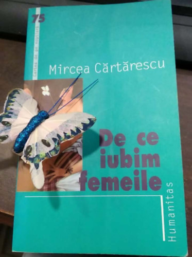 De ce iubim femeile - (Mi�rt szeretj�k a n�ket? rom�n nyelv�) - rom�n nyelven