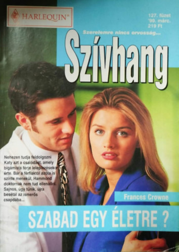 Frances Crowne - Szívhang 127. kötet - Szabad egy életre?