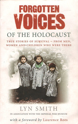 Lyn Smith - Forgotten Voices of the Holocaust