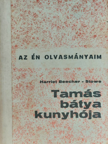 Harriet Beecher-Stowe - Tams btya kunyhja
