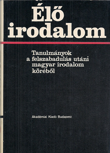 l irodalom - Tanulmnyok a felszabaduls utni magyar irodalom krbl