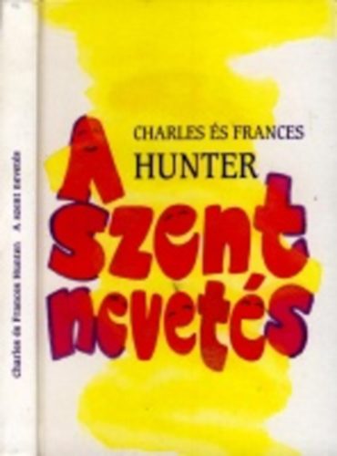 Charles Hunter; Frances Hunter - A szent nevets