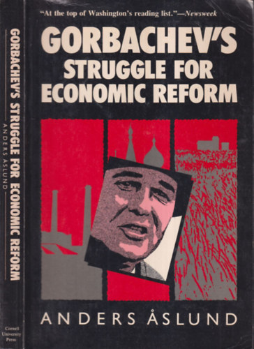 Anders Aslund - Gorbachev's Struggle for Economic Reform (The Soviet Reform Process, 1985-88.)