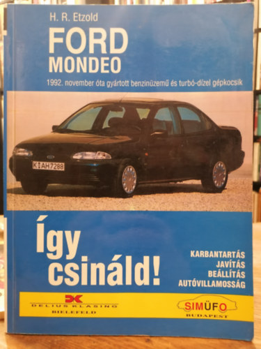 Hans-Rdiger Dr. Etzold - gy csinld!- Ford Mondeo (1992. novembertl benzinzem, turbo-dzel)
