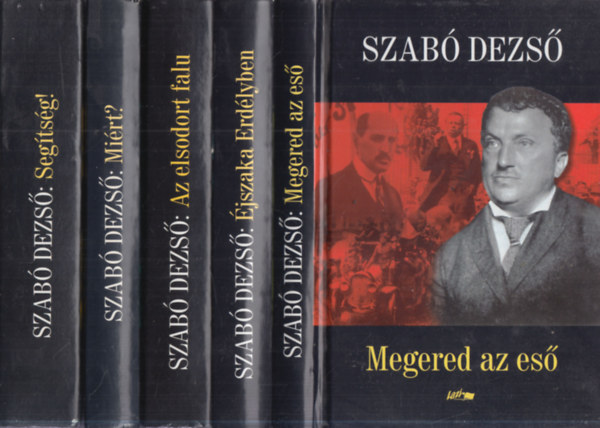 Szabó Dezső - 5 db. magyar irodalom (Megered az eső + Éjszaka Erdélyben + Az elsodort falu + Miért? + Segítség!)