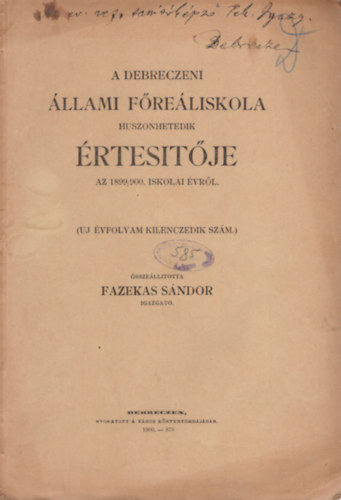A Debreczeni �llami F�re�liskola huszonhatodik �rtes�t�je az 1899/900 iskolai �rv�l - Uj �vfolyam kilenczedik sz�m