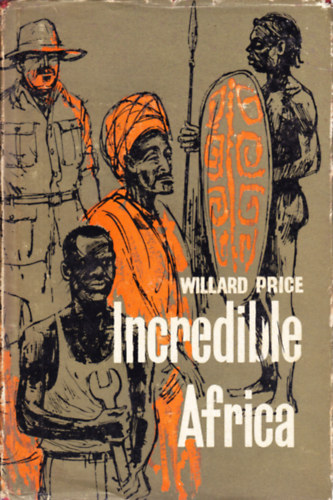 Willard Price - Incredible Africa