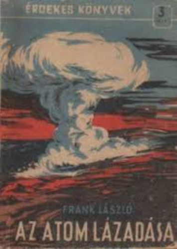 Frank Lszl - Az atom lzadsa