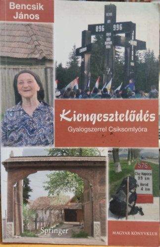 Kiengesztelds - Gyalogszerrel Csksomlyra (Dediklt)