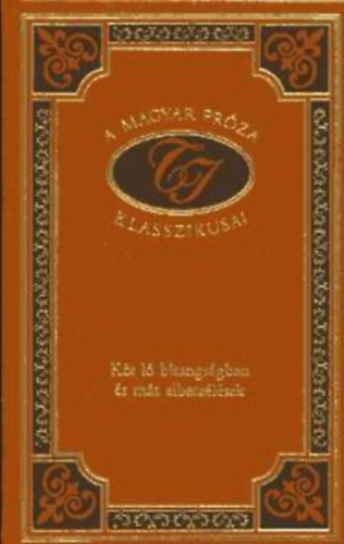 Tmrkny Istvn - Kt l bitangsgban s ms elbeszlsek (A magyar prza klasszikusai)