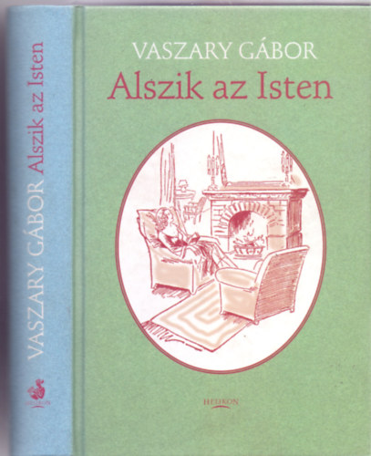 Alszik az Isten - a szerz eredeti illusztrciival (Helikon kiadvny)