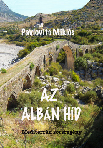 Pavlovits Mikl�s - Az alb�n h�d